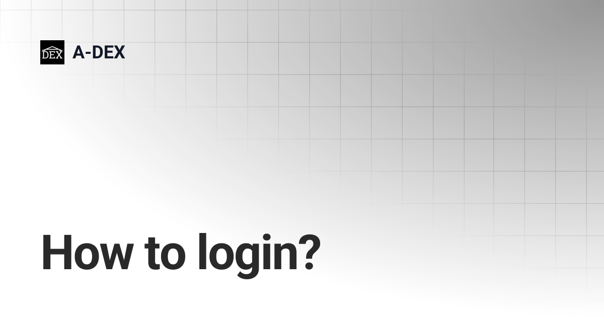 How to login? | A-DEX